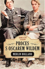 Proces s Oscarem Wildem - Holland Merlin