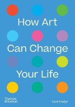 How Art Can Change Your Life - Susie Hodgeová