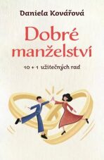 Dobré manželství, 10 + 1 užitečných rad (Defekt) - Daniela Kovářová