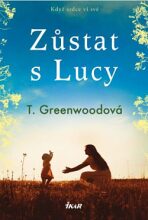 Zůstat s Lucy - T. Greenwoodová