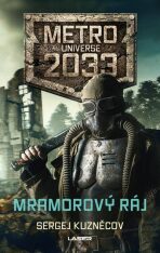 Metro Universe 2033: Mramorový ráj - Sergej Kuzněcov