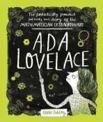 Ada Lovelace: The Fantastically Feminist (and Totally True) Story of the Mathematician Extraordinaire - Anna Doherty