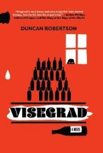 Visegrad : A Novel - Robertson Duncan