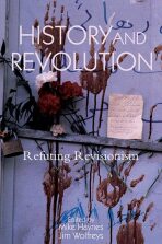 History and Revolution: Refuting Revisionism - Haynes Mike