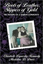 Boots of Leather, Slippers of Gold: The History of a Lesbian Community - Kennedy Lapovsky Elizabeth