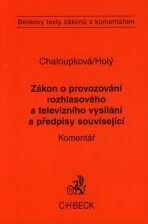 TZK31 Zákon o provozování rozhlasového a televizního vysílání a předpisy související - Komentář - Petr Holý, ...