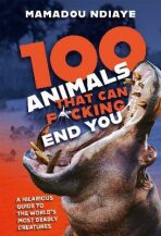 100 Animals That Can F*cking End You - Ndiaye Mamadou