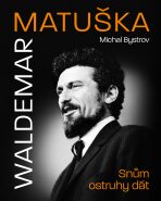 Waldemar Matuška: Snům ostruhy dát (Defekt) - Michal Bystrov