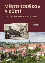 Město Touškov a Kůští - kolektiv autorů, ...