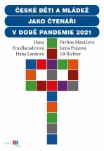 České děti jako čtenáři v době pandemie 2021 - Irena Prázová, ...