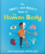 The Small and Mighty Book of the Human Body - Tom Jackson