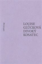 Divoký kosatec - Louise Glücková