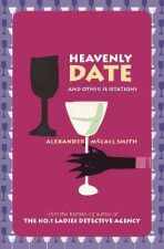 Heavenly Date And Other Flirtations - Alexander McCall Smith