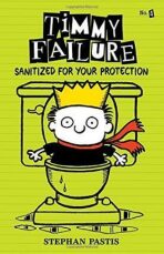 Timmy Failure: Sanitized for Your Protection - Stephan Pastis