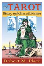 The Tarot: History Symbolism & Divination - Place Robert M.
