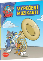 VYPEČENÍ MUZIKANTI – Tom a Jerry v obrázkovém příběhu - Bricklin Kevin