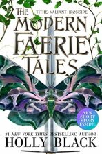 The Modern Faerie Tales : Tithe; Valiant; Ironside - Holly Black