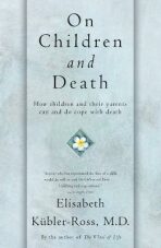 On Children and Death - Elisabeth Kübler-Rossová