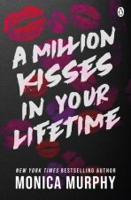 A Million Kisses In Your Lifetime - Monica Murphy