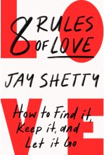 8 Rules of Love. How to Find it, Keep it, and Let it Go - Shetty Jay