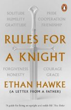 Rules for a Knight : A letter from a father (Defekt) - Ethan Hawke