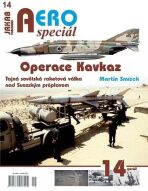 AEROspeciál 14 Operace Kavkaz - Tajná sovětská raketová válka nad Suezským průplavem - Smíšek Martin