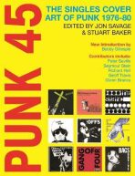 Punk 45: The Singles Cover Art of Punk 1976-80 - Savage Jon, Bobby Gillespie, ...