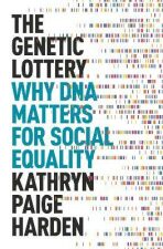The Genetic Lottery : Why DNA Matters for Social Equality - 