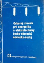Odborný slovník pro energetiky a elektrotechniky česko německý a německo český - Vladimír Müller