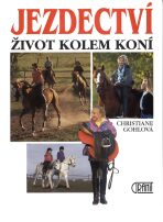 Jezdectví / Život kolem koní - Christiane Gohlová