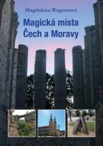 Magická místa Čech a Moravy - Magdalena Wagnerová
