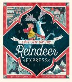 Last Stop on the Reindeer Express - Powell-Tuck Maudie
