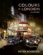 Colours of London : A History - Peter Ackroyd