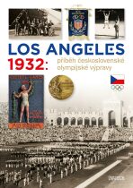 Los Angeles 1932: Příběh československé olympijské výpravy - 