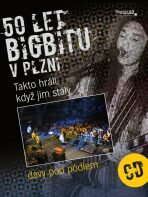 50 let bigbítu v Plzni - Takto hráli, když jim stály davy pod pódiem + CD - Rott Ladislav,Kůda Josef