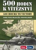 500 hodin k vítězství - Karel Foud, Ivan Rollinger, ...