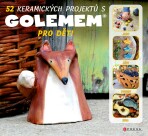 52 keramických projektů s GOLEMem - Michala Šmikmátorová