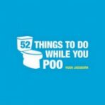 52 Things to Do While You Poo - Hugh Jassburn