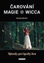 Čarování - Magie - Wicca - Monika Molitor