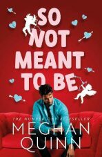 So Not Meant To Be - Meghan Quinn