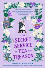The Secret Service of Tea and Treason - India Holton