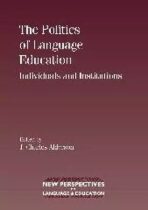The Politics of Language Education : Individuals and Institutions - Charles J. Alderson