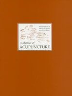 A Manual of Acupuncture - Peter Deadman