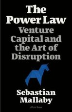 The Power Law : Venture Capital and the Art of Disruption - Sebastian Mallaby