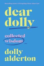 Dear Dolly : Collected Wisdom - Dolly Alderton