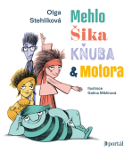 Mehlo, Šika, Kňuba a Motora - Olga Stehlíková