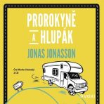 Prorokyně a hlupák - Jonas Jonasson