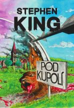 Pod Kupolí - Stephen King,Murin Wolf
