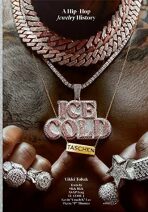 Ice Cold. A Hip-Hop Jewelry History - Vikki Tobak