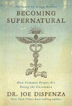 Becoming Supernatural - Joe Dispenza